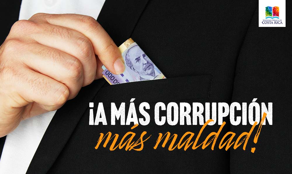 ¡A más corrupción más maldad!